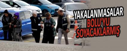 YAKALANMASALAR BOLU\'YU SOYACAKLARMI