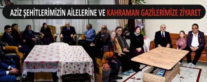Aziz ehitlerimizin Ailelerine ve Kahraman Gazilerimize Ziyaret