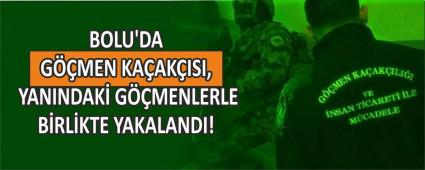 BOLU\'DA GMEN KAAKISI, YANINDAK GMENLERLE BRLKTE YAKALANDI!
