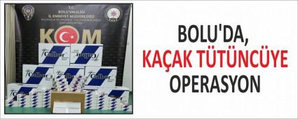 BOLU\'DA, KAAK TTNCYE OPERASYON