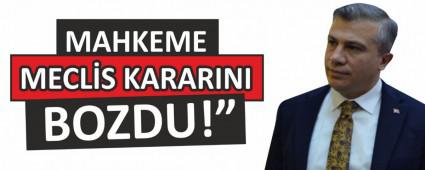 MAHKEME MECLS KARARINI BOZDU!