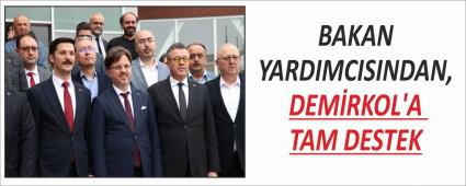 BAKAN YARDIMCISINDAN, DEMRKOL\'A TAM DESTEK