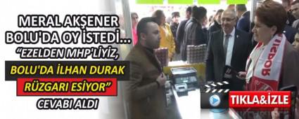 MERAL AKENER BOLU\'DA OY STED...  \'EZELDEN MHP\'LYZ\' CEVABI ALDI