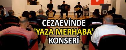 CEZAEVNDE YAZA MERHABA\' KONSER