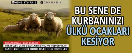 BU SENE DE KURBANINIZI LK OCAKLARI KESYOR