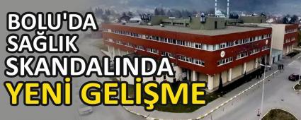 BOLU\'DA SALIK SKANDALINDA YEN GELME