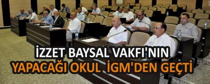 ZZET BAYSAL VAKFI\'NIN YAPACAI OKUL GM\'DEN GET