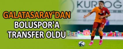 GALATASARAY\'DAN BOLUSPOR\'A TRANSFER OLDU