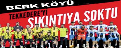 Berk Ky, Tekkedere\'yi skntya soktu