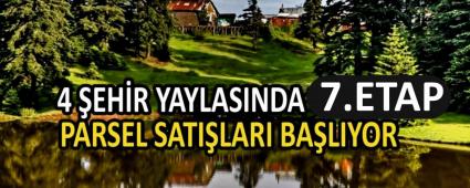 4 EHR YAYLASINDA 7. ETAP PARSEL SATILARI BALIYOR       
