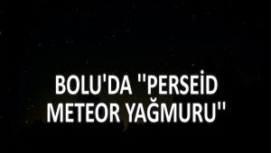 BOLU\'DA \'\'PERSED METEOR YAMURU\'\'