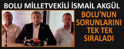 VEKL AKGL, BOLU\'NUN SORUNLARINI TEK TEK SIRALADI