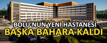 BOLU\'NUN YEN HASTANES BAKA BAHARA KALDI