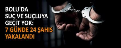 BOLU\'DA SU VE SULUYA GET YOK: 7 GNDE 24 AHIS YAKALANDI