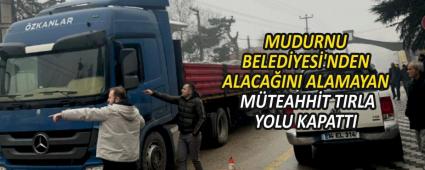 MUDURNU BELEDYES\'NDEN ALACAINI ALAMAYAN MTEAHHT TIRLA YOLU KAPATTI