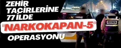 ZEHR TACRLERNE \"NARKOKAPAN-5\" OPERASYONU