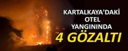 KARTALKAYA\'DAK OTEL YANGININDA 4 GZALTI