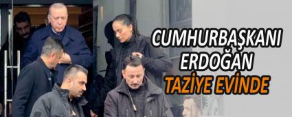 CUMHURBAKANI ERDOAN TAZYE EVNDE