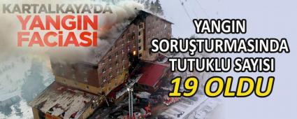 KARTALKAYA\'DAK OTEL YANGINI SORUTURMASINDA TUTUKLU SAYISI 19 OLDU