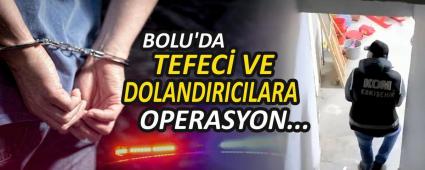 BOLU\'DA TEFEC VE DOLANDIRICILARA OPERASYON...