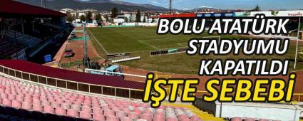 BOLU ATATRK STADYUMU KAPATILDI, TE SEBEB