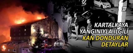 KARTALKAYA YANGINIYLA LGL KAN DONDURAN DETAYLAR