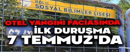 Otel yangn faciasnda ilk duruma 7 Temmuz\'da