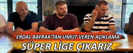 BOLUSPOR KULP BAKANI ERDAL BAYRAK'TAN UMUT VEREN AIKLAMA