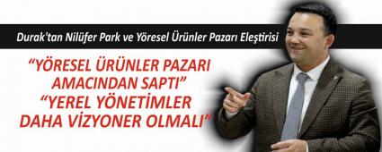Durak\'tan Nilfer Park ve Yresel rnler Pazar Eletirisi