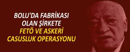 BOLU\'DA FABRKASI OLAN RKETE FET VE ASKER CASUSLUK OPERASYONU
