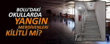 BOLU\'DAK OKULLARDA YANGIN MERDVENLER KLTL M?
