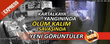 KARTALKAYA YANGININDA LM KALIM SAVAINDA YEN GRNTLER