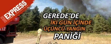 GEREDE\'DE K GN NDE NC YANGIN PAN
