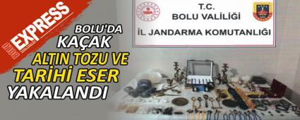BOLU\'DA KAAK ALTIN TOZU VE TARH ESER YAKALANDI