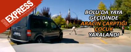 BOLU\'DA YAYA GEDNDE ARACIN ARPTII OCUK YARALANDI