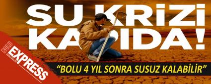 BOLU 4 YIL SONRA SUSUZ KALABLR