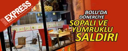 BOLU\'DA DNERCYE SOPALI VE YUMRUKLU SALDIRI 