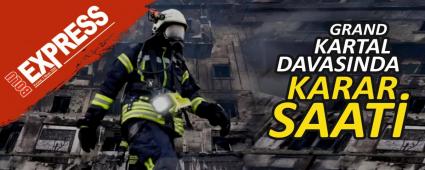 GRAND KARTAL DAVASINDA KARAR SAAT