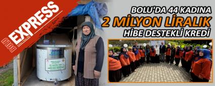 BOLU'DA 44 KADINA 2 MLYON LRALIK HBE DESTEKL KRED