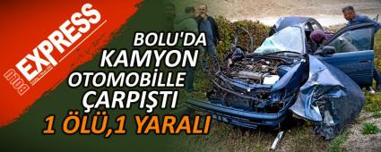 BOLU'DA KAMYON OTOMOBLLE ARPITI: 1 L, 1 YARALI