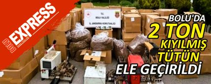 BOLU'DA 2 TON KIYILMI� T�T�N ELE GE��R�LD�