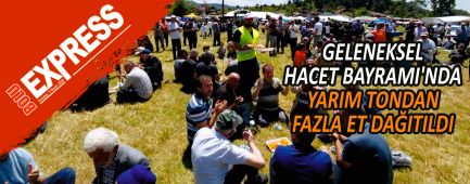 GELENEKSEL HACET BAYRAMI'NDA YARIM TONDAN FAZLA ET DA�ITILDI
