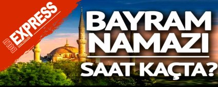 BOLU'DA BAYRAM NAMAZI SAAT KAÇTA KILINACAK? BOLU'DA BAYRAM NAMAZI SAAT KAÇTA KILINACAK?