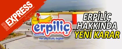 ERPİLİÇ HAKKINDA YENİ KARAR ERPİLİÇ HAKKINDA YENİ KARAR