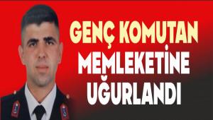 GENÇ KOMUTAN MEMLEKETİNE UĞURLANDI GENÇ KOMUTAN MEMLEKETİNE UĞURLANDI